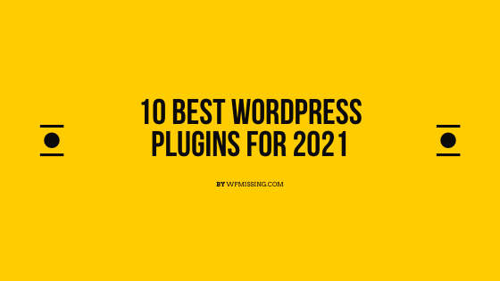 10 Best Wordpress Plugins 2021